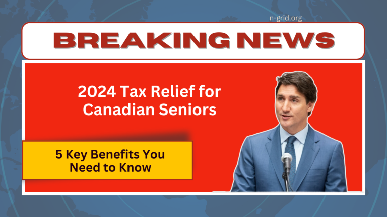 2024 Tax Relief for Canadian Seniors – 5 Key Benefits You Need to Know