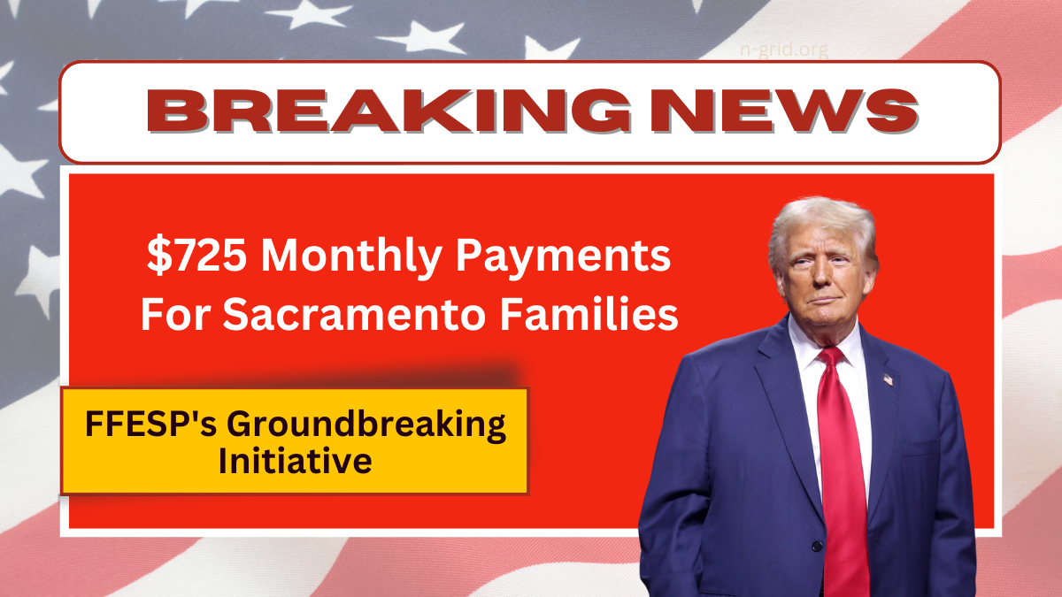 $725 Monthly Payments For Sacramento Families - FFESP's Groundbreaking Initiative