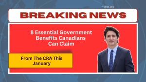 8 Essential Government Benefits Canadians Can Claim From The CRA This January