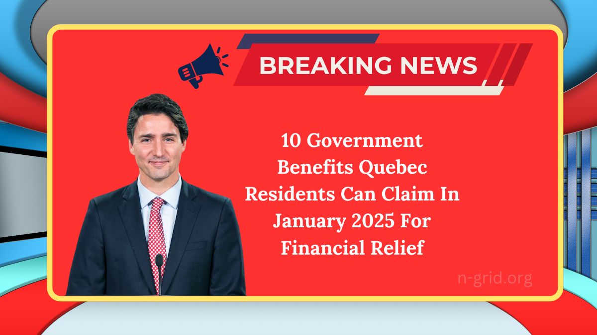 10 Government Benefits Quebec Residents Can Claim In January 2025 For Financial Relief