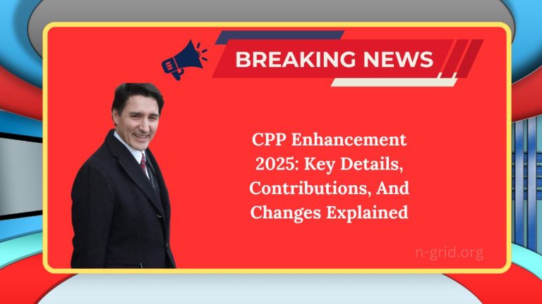 CPP Enhancement 2025: Key Details, Contributions, And Changes Explained