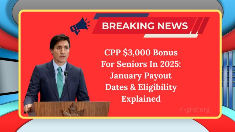 CPP $3,000 Bonus For Seniors In 2025: January Payout Dates & Eligibility Explained