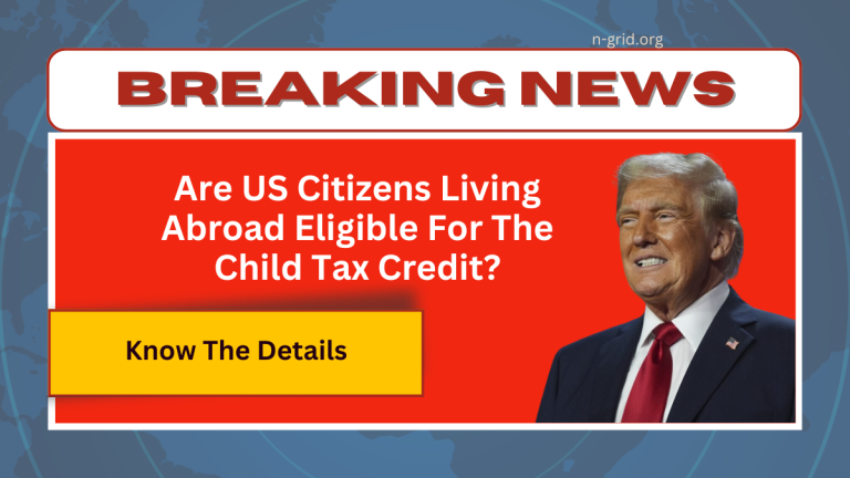 Are US Citizens Living Abroad Eligible For The Child Tax Credit?