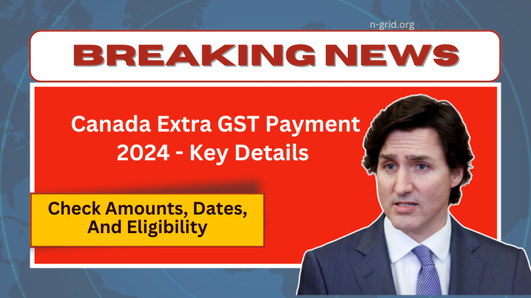 Canada Extra GST Payment 2024 – Key Details On Amounts, Dates, And Eligibility