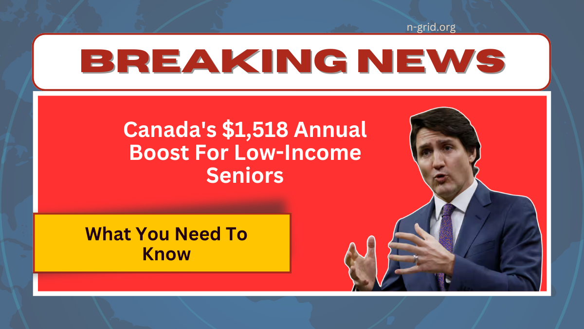 Canada's $1,518 Annual Boost For Low-Income Seniors: What You Need To Know