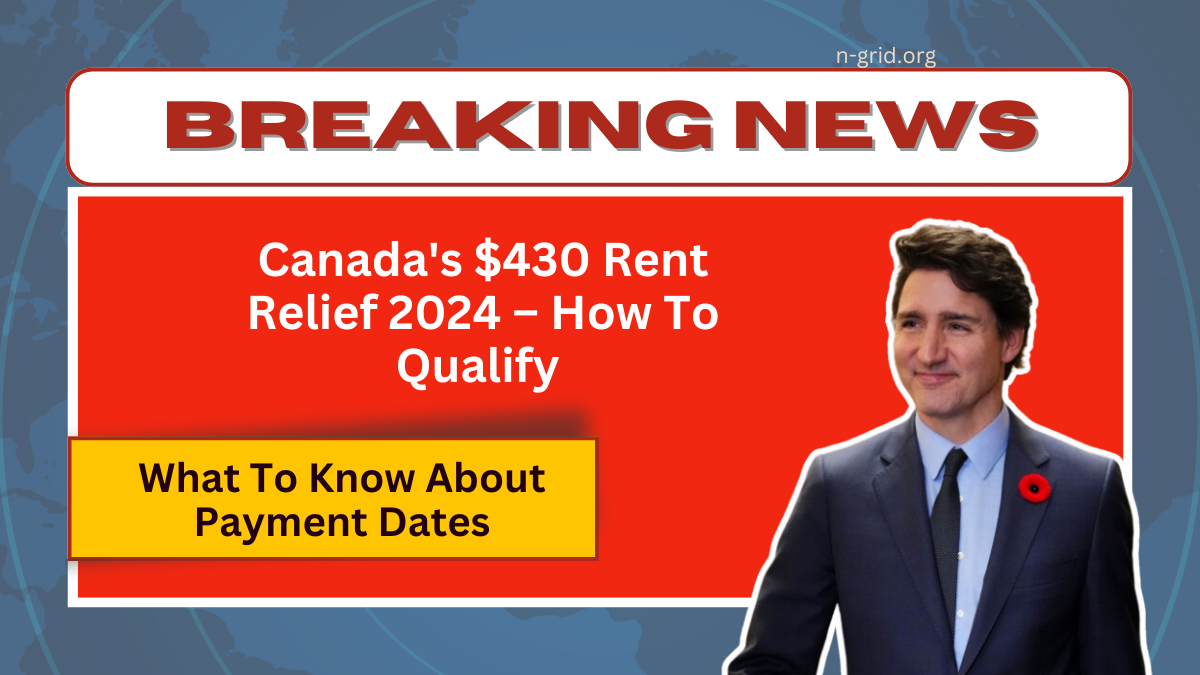 Canada's $430 Rent Relief 2024 – How To Qualify And What To Know About Payment Dates