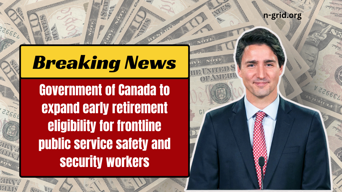 Government of Canada to expand early retirement eligibility for frontline public service safety and security workers