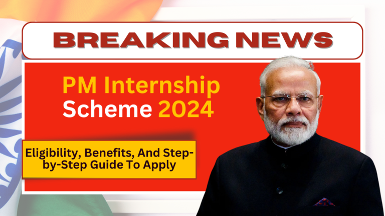 PM Internship Scheme 2024 – Eligibility, Benefits, And Step-by-Step Guide To Apply