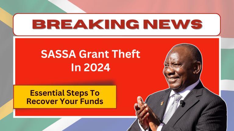 SASSA Grant Theft – Essential Steps To Recover Your Funds In 2024