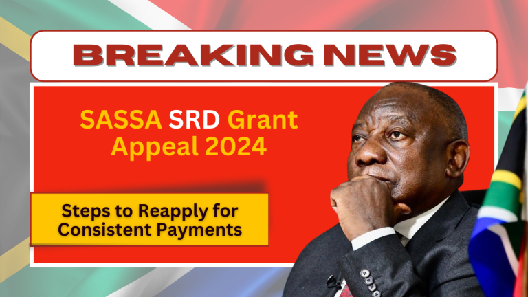 SASSA SRD Grant Appeal 2024 – Steps To Reapply For Consistent Payments