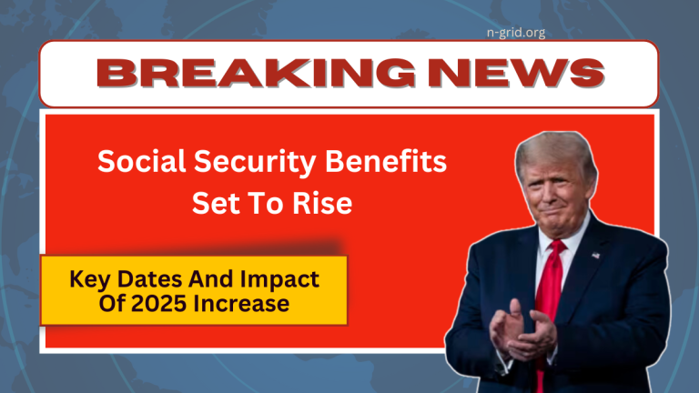 Social Security Benefits Set To Rise – Key Dates And Impact Of 2025 Increase