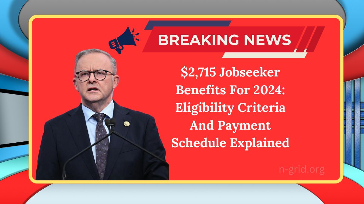 $2,715 Jobseeker Benefits For 2024: Eligibility Criteria And Payment Schedule Explained