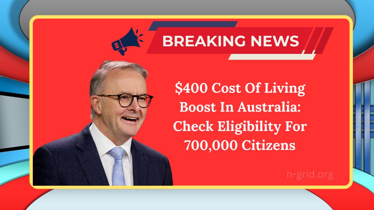 $400 Cost Of Living Boost In Australia: Check Eligibility For 700,000 Citizens