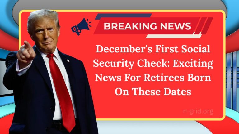 December’s First Social Security Check: Exciting News For Retirees Born On These Dates