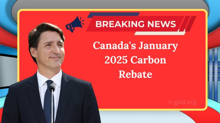 Canada’s January 2025 Carbon Rebate – Payment Details And Eligibility Explained