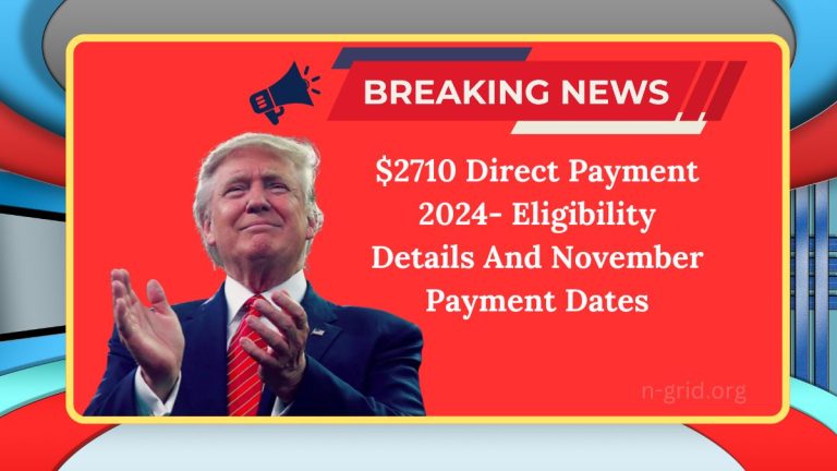 $2710 Direct Payment 2024- Eligibility Details And November Payment Dates