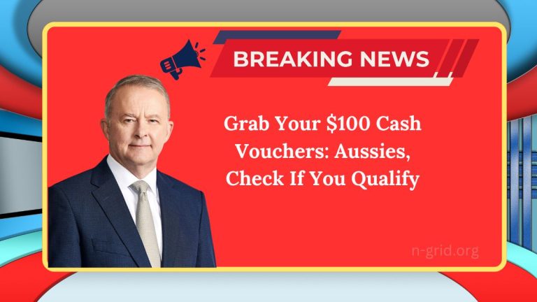 Grab Your $100 Cash Vouchers: Aussies, Check If You Qualify