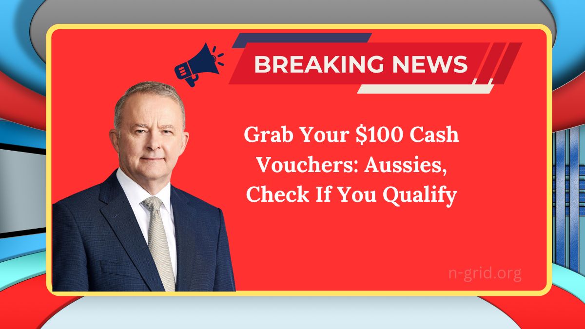 Grab Your $100 Cash Vouchers: Aussies, Check If You Qualify