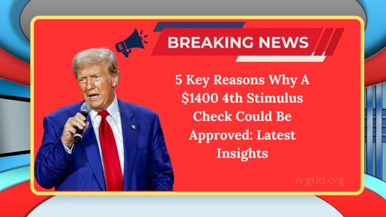 5 Key Reasons Why A $1400 4th Stimulus Check Could Be Approved: Latest Insights