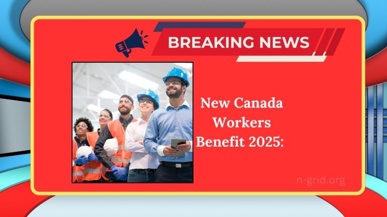 New Canada Workers Benefit 2025: January 10 Payment Brings Financial Relief To Millions!