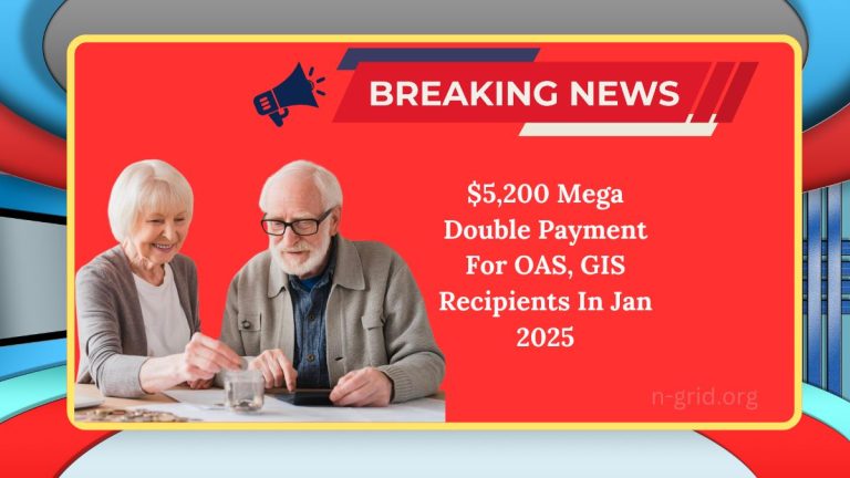 $5,200 Mega Double Payment For OAS, GIS Recipients In Jan 2025: Eligibility & Payment Details Unveiled!