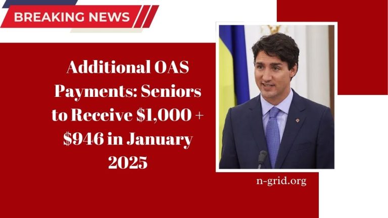 Additional OAS Payments: Seniors to Receive $1,000 + $946 in January 2025