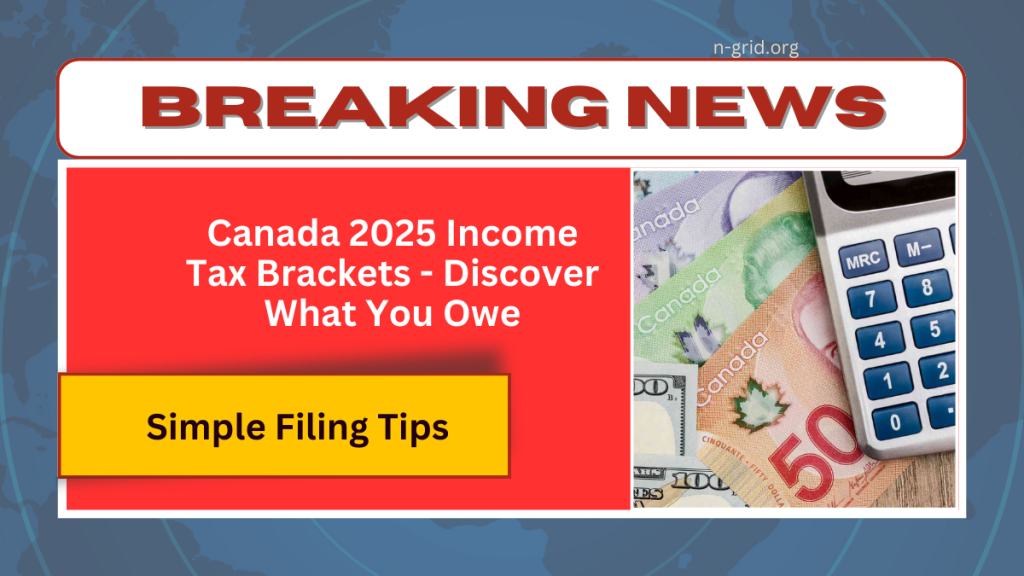 Canada 2025 Tax Brackets Discover What You Owe And Simple