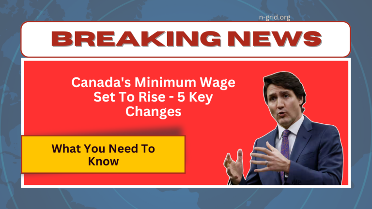 Canada’s Minimum Wage Set To Rise – 5 Key Changes You Need To Know