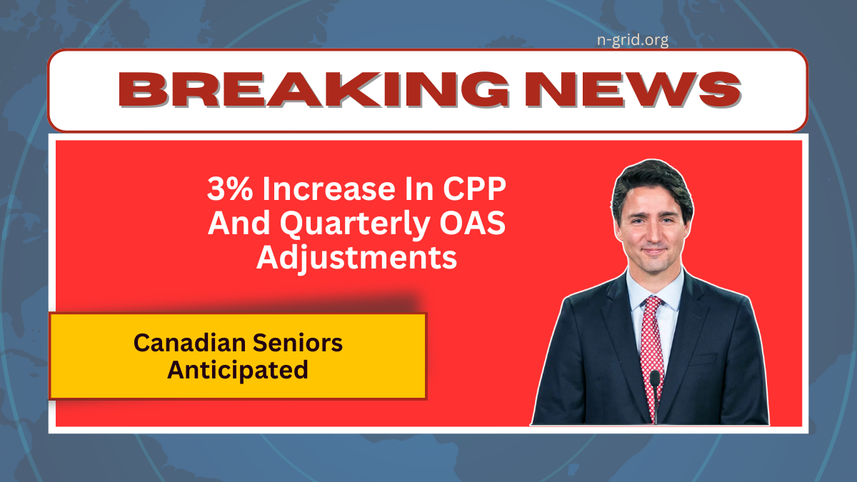 Canadian Seniors: Anticipate A 3% Increase In CPP And Quarterly OAS Adjustments In 2025